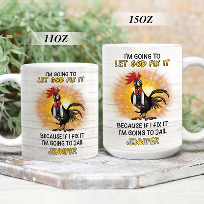 Let God Fix It - Awesome White Ceramic Mug CCMNAHN1005A