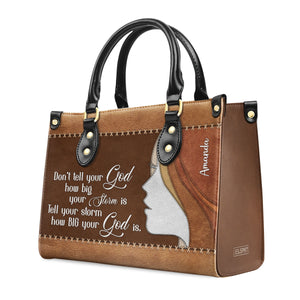 Tell Your Storm How Big Your God Is - Beautiful Personalized Leather Handbag HIHN281