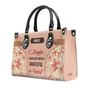 Lovely Personalized Flower Leather Handbag - Begin Each Day With A Grateful Heart HIM296