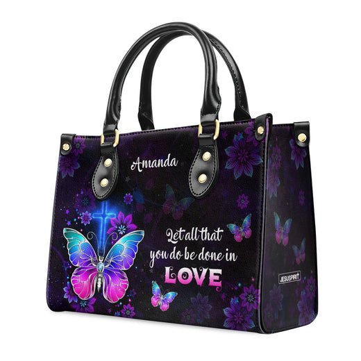 Jesuspirit | 1 Corinthians 16:14 | Personalized Leather Handbag With Handle | Let All You Do Be Done In Love LHBH707
