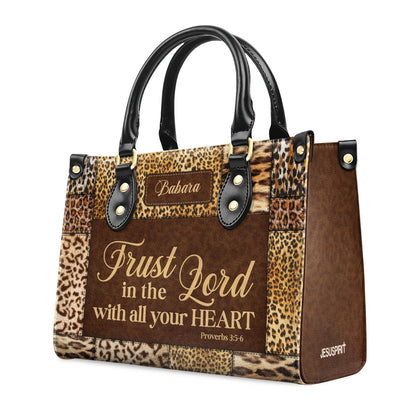 Jesuspirit | Trust In The Lord With All Your Heart | Proverbs 3:5-6 | Personalized Zippered Leather Handbag | Psalm 31:24 | Inspirational Gift For Her LHBHN806