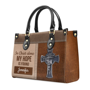 In Christ Alone My Hope Is Found - Special Personalized Cross Leather Handbag NUH299