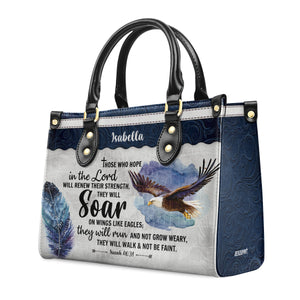Unique Personalized Eagle Leather Handbag - Those Who Hope In The Lord Will Renew Their Strength NUHN310