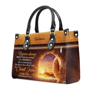 Rejoice Always, Pray Without Ceasing - Personalized Leather Handbag NUH453