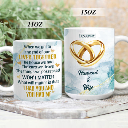 Sweet Personalized White Ceramic Mug - I Had You And You Had Me NUHN390