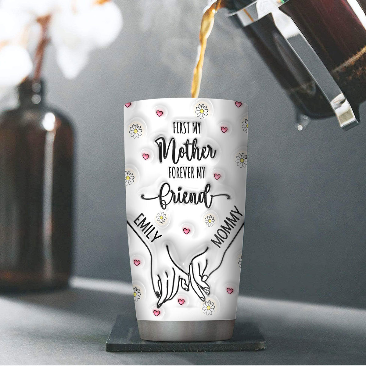 Stainless Steel Tumbler | First My Mother Forever My Friend SSTM1019