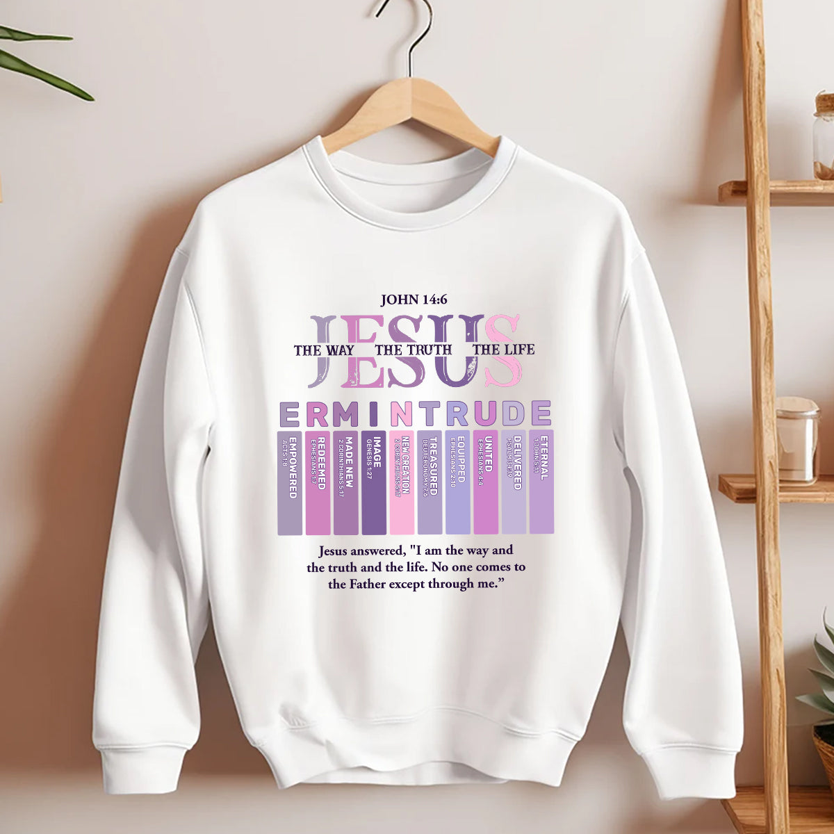 Jesus The Way The Truth The Life | Personalized Unisex Sweatshirt