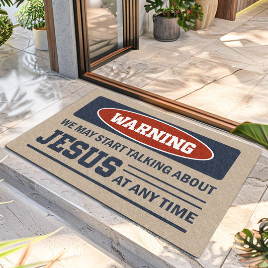 Warning We May Start Talking About Jesus At Any Time | Doormat JSDMPT1408D