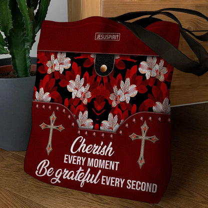 Cherish Every Moment, Be Grateful Every Second - Special Tote Bag AM260