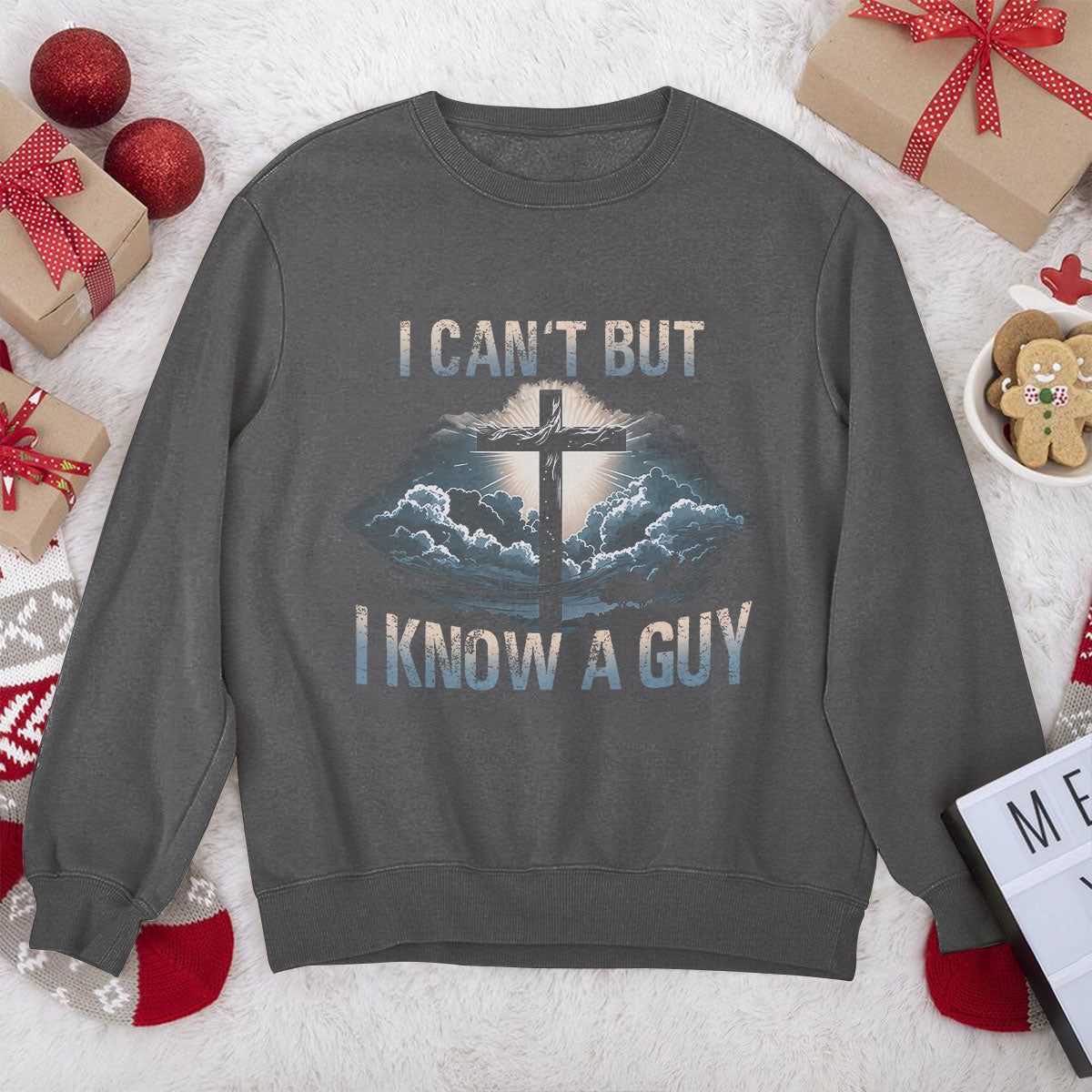 Awesome Christian Unisex Sweatshirt - I Can‘t But  I Know A Guy 2DUSNAM1015