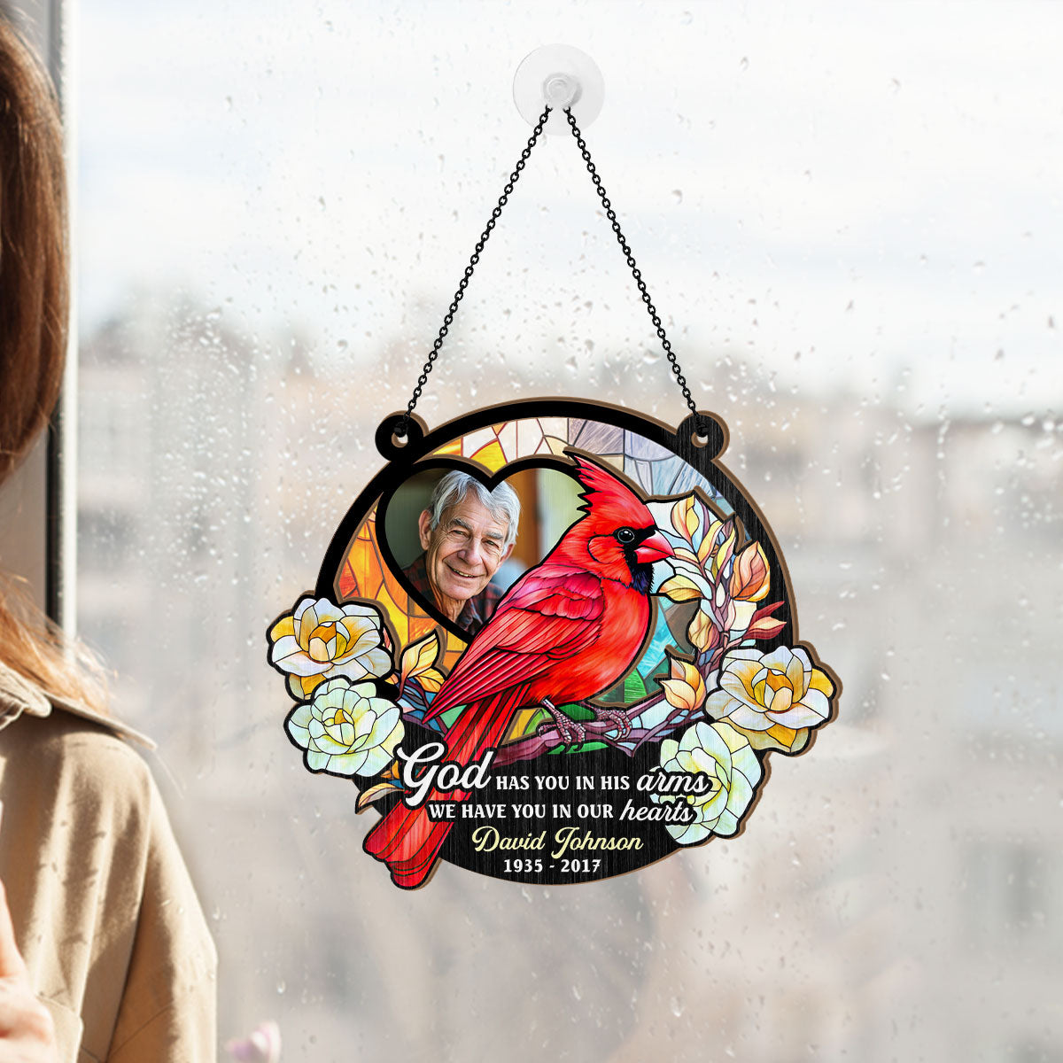 God Has You In His Arms We Have You In Our Hearts | Personalized Window Hanging Suncatcher JSWHSCPHA1464L