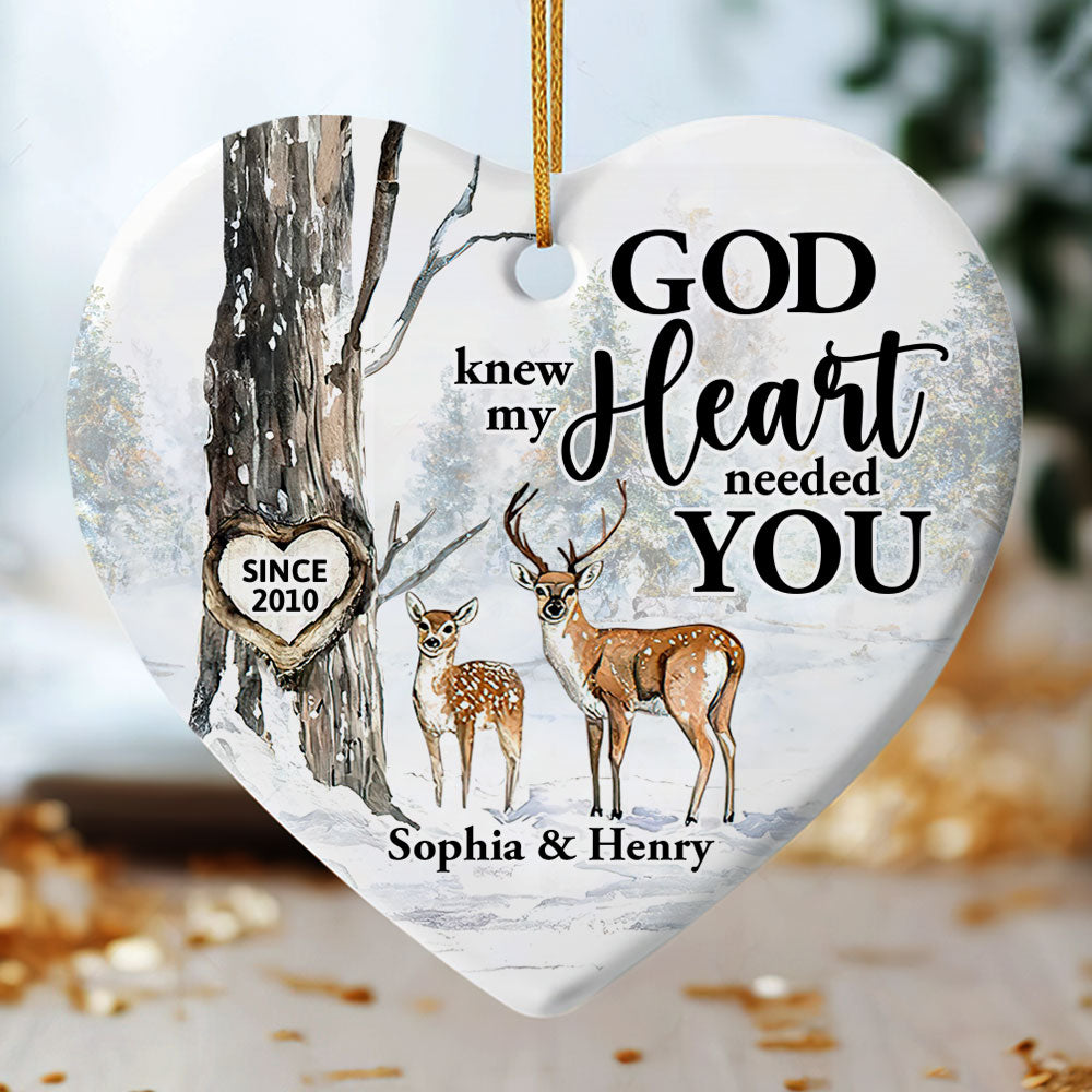 God Knew My Heart Needed You | Personalized Heart Shaped Ceramic Ornament JSHCOPT2673T