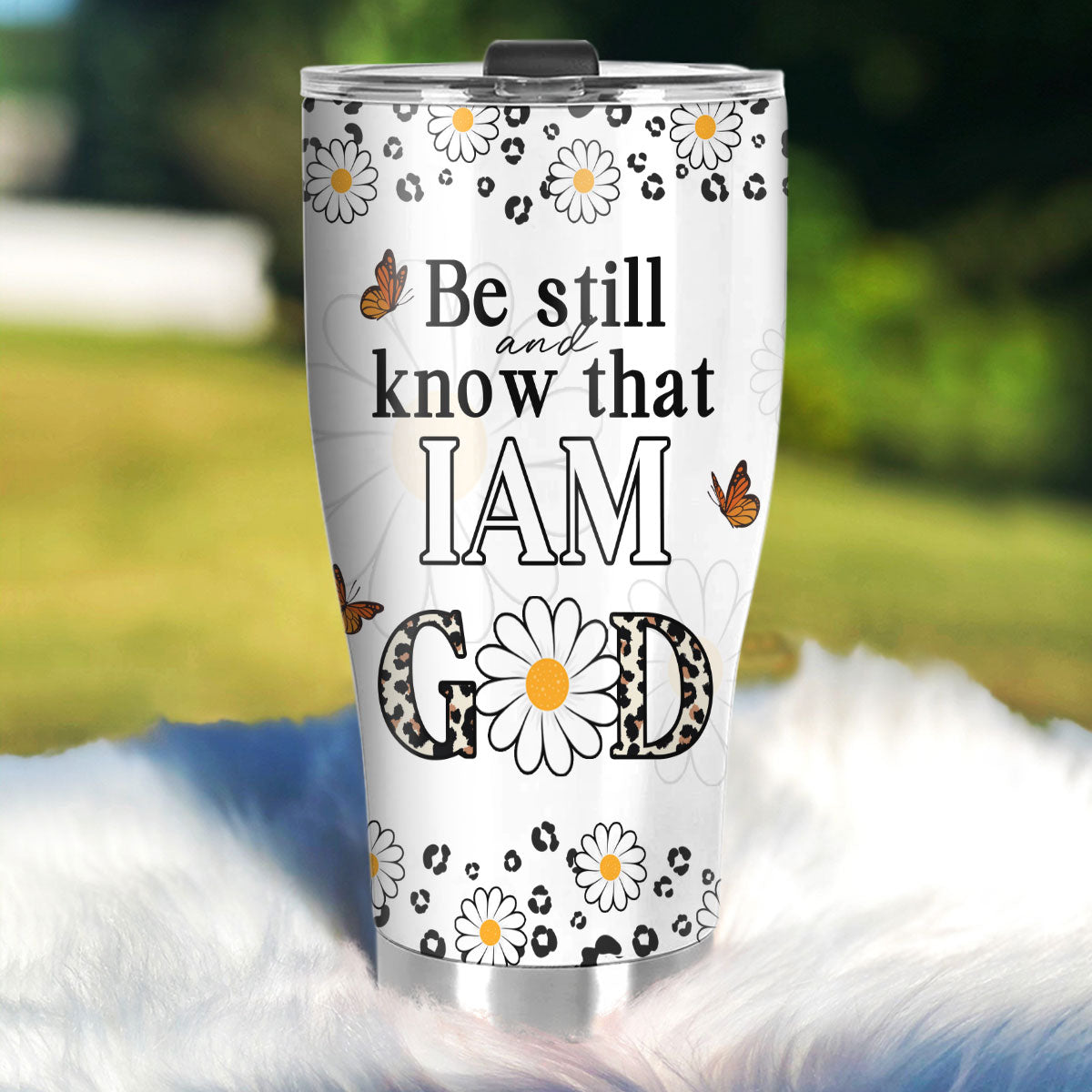 Be Still And Know That I Am God | Personalized Stainless Steel Tumbler JSSSTPPA895TA