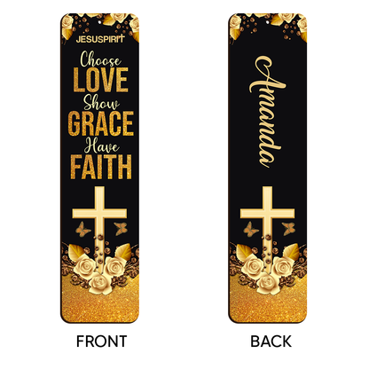 Choose Love, Show Grace, Have Faith - Personalized Wooden Bookmarks BM28