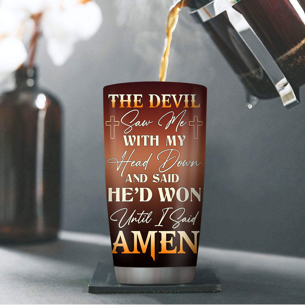 Stainless Steel Tumbler | Until I Said Amen
