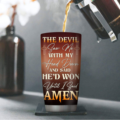 Stainless Steel Tumbler | Until I Said Amen