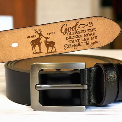 God Bless The Broken Road That Led Me Straight To You | Personalized Engraved Leather Belt