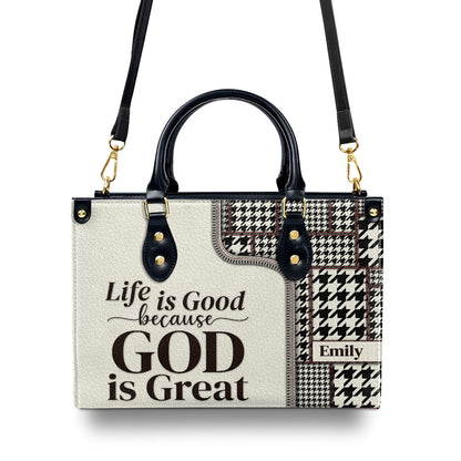 Life Is Good Because God Is Great - Black And White Christian Leather Handbag HIHN274