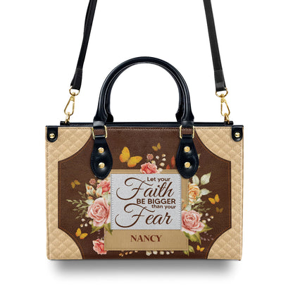 Beautiful Personalized Leather Handbag - Let Your Faith Be Bigger Than Your Fear NUH334