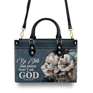 Must-Have Personalized Leather Handbag - Be Still And Know That I Am God NUHN362