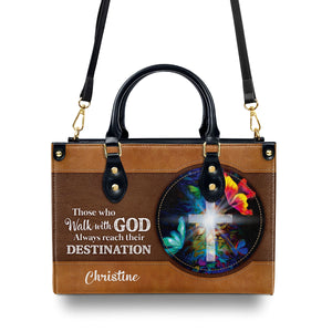 Those Who Walk With God Always Reach Their Destination - Special Cross Leather Handbag NUH266