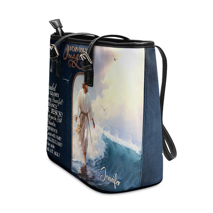 I Can Only Imagine | Personalized Large Leather Tote Bag LLTBM737