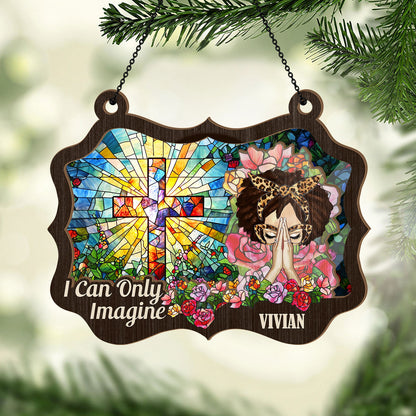 I Can Only Imagine | Personalized Window Hanging Suncatcher JSWHSCPT1482L