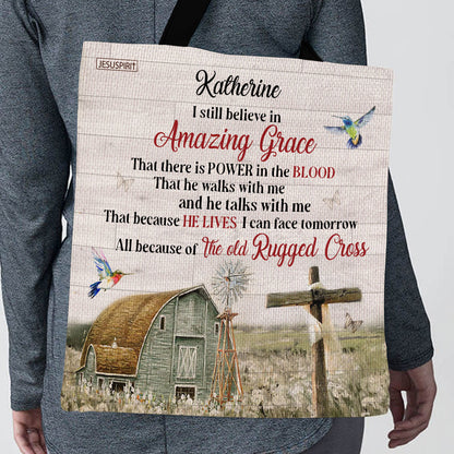 I Still Believe In Amazing Grace - Awesome Personalized Tote Bag NUHN145F