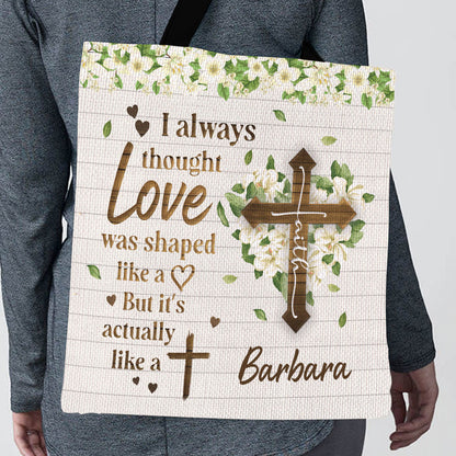 Pretty Personalized Christian Tote Bag - Love Is Actually Like A Cross NUHN222D