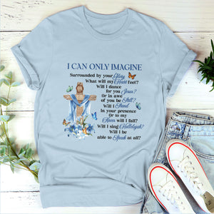 I Can Only Imagine - Classsic Christian Unisex T-shirt 2DTNAM1008A
