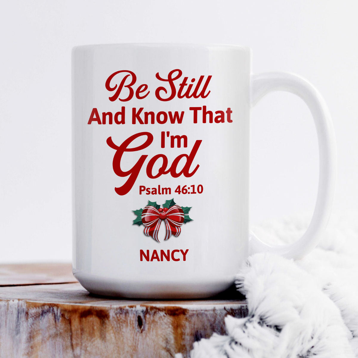 Be Still And Know That I'm God | Personalized White Ceramic Mug