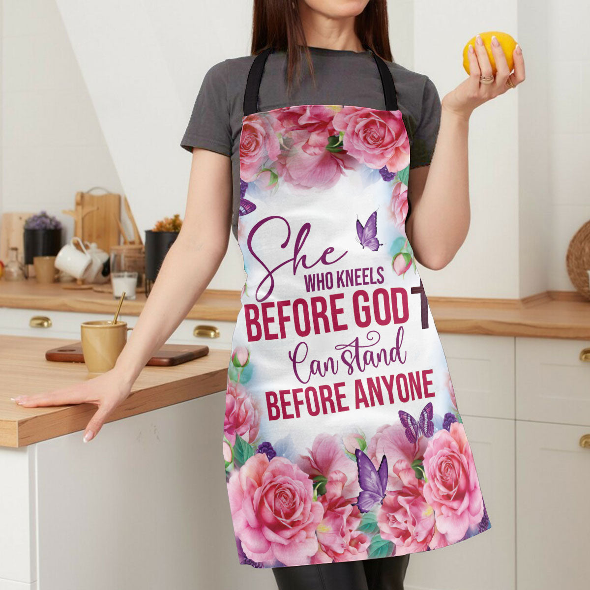 She Who Kneels Before God Can Stand Before Anyone - Kitchen Cooking Accessory