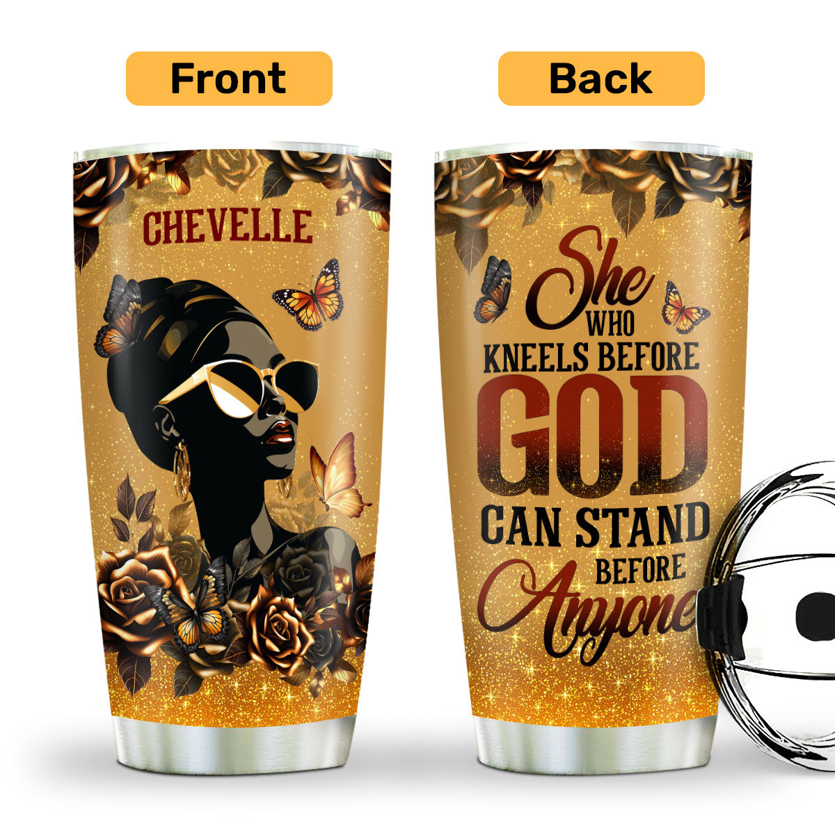 She Who Kneels Before God Can Stand Before Anyone | Personalized Stainless Steel Tumbler JSSSTM1034