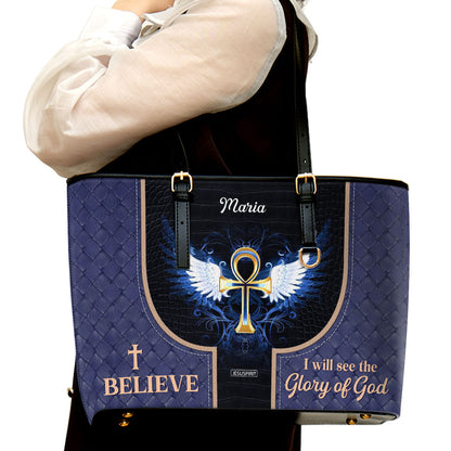 Beautiful Personalized Large Leather Tote Bag - I Believe I Will See The Glory Of God NUH446