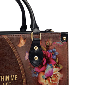 Pretty Flower Leather Handbag - God Is Within Me, I Will Not Fall NUH263