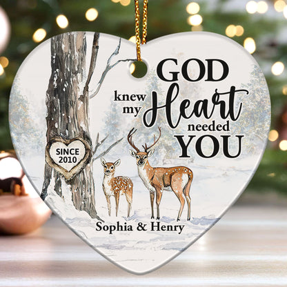 God Knew My Heart Needed You | Personalized Heart Shaped Ceramic Ornament JSHCOPT2673T