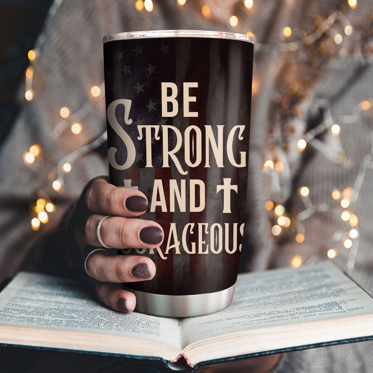 Be Strong And Courageous | Personalized Stainless Steel Tumbler - NND04