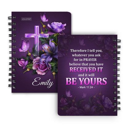 Meaningful Personalized Spiral Journal - Believe That You Have Received It NUH485