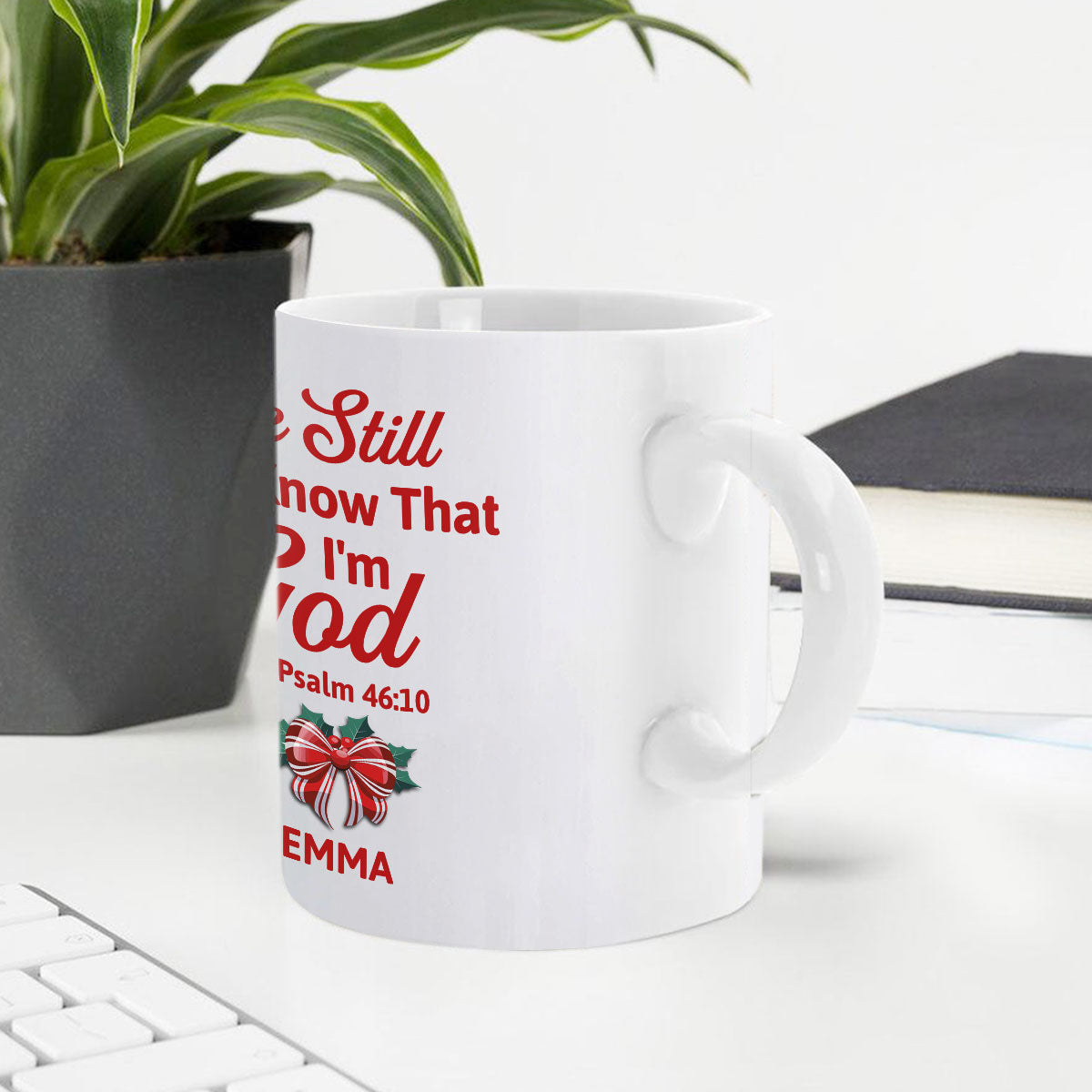 Be Still And Know That I'm God | Personalized White Ceramic Mug