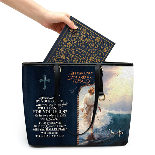 I Can Only Imagine | Personalized Large Leather Tote Bag LLTBM737