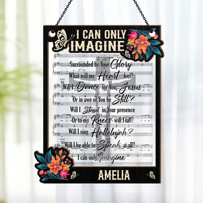 I Can Only Imagine | Personalized Window Hanging Suncatcher JSWHSCPT1783M