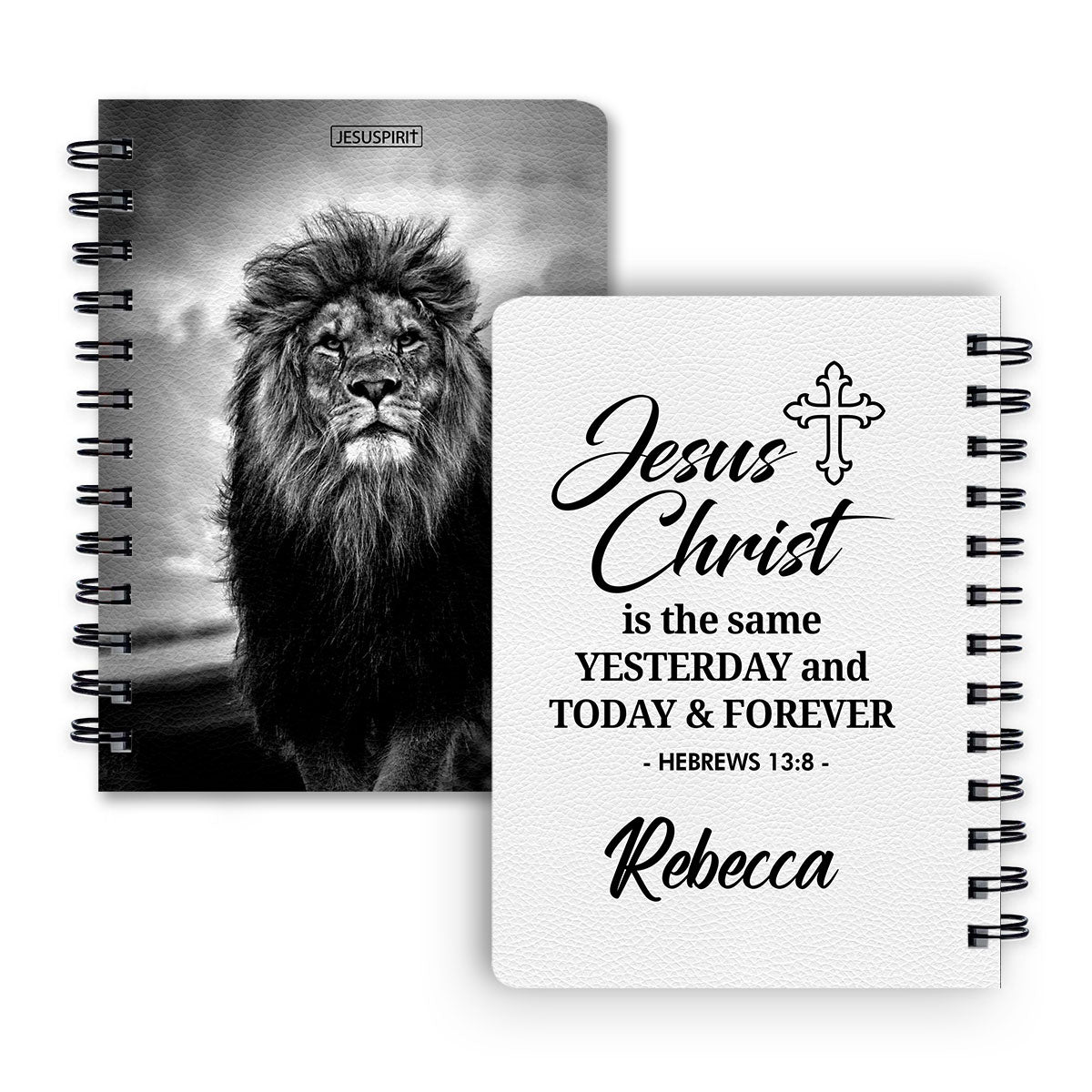 Beautiful Personalized Spiral Journal - Jesus Christ Is The Same Yesterday And Today And Forever NUH456