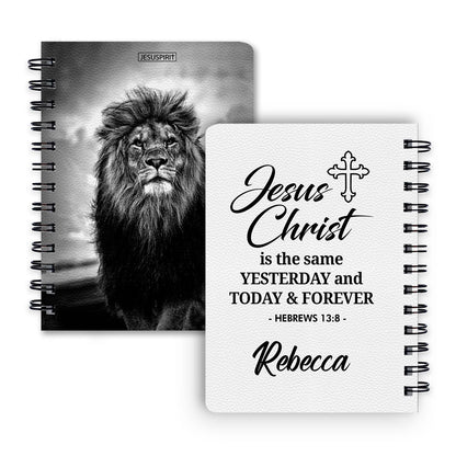 Beautiful Personalized Spiral Journal - Jesus Christ Is The Same Yesterday And Today And Forever NUH456