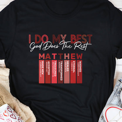 I Do My Best God Does The Rest | Personalized Classsic Unisex T-shirt