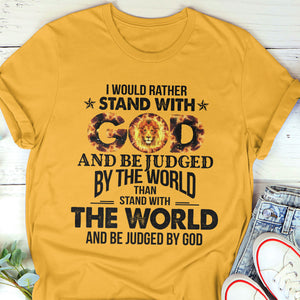 Jesuspirit | Meaningful Christian Unisex T-shirt | I Would Rather Stand With God | Religious Gifts For Christ Friends 2DTH762