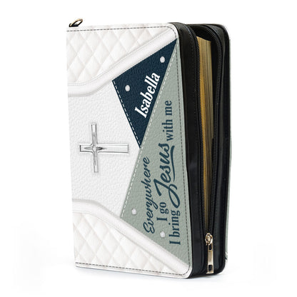 Must-Have Personalized Bible Cover - Everywhere I Go, I Bring Jesus With Me HHN370