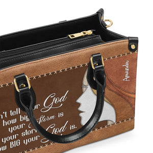 Tell Your Storm How Big Your God Is - Beautiful Personalized Leather Handbag HIHN281