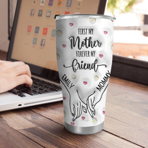 Stainless Steel Tumbler | First My Mother Forever My Friend SSTM1019
