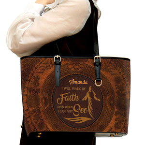 I Will Walk By Faith Even When I Can Not See - Beautiful Large Leather Tote Bag HM419