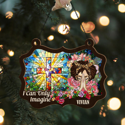 I Can Only Imagine | Personalized Window Hanging Suncatcher JSWHSCPT1482L